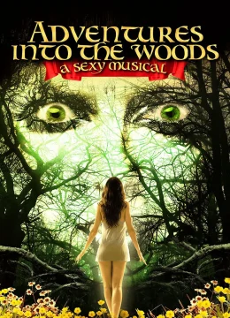 Adventures Into the Woods: A Sexy Musical