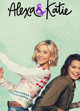 Alexa & Katie (Phần 2)
