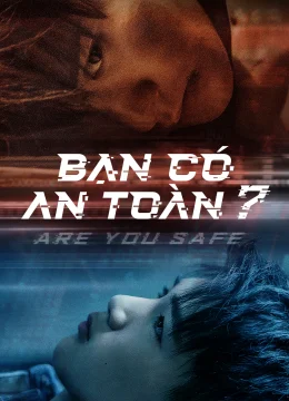 Bạn Có An Toàn?