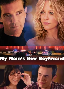 Xem Phim Bạn Trai Mới Của Mẹ Tôi Vietsub HD Online