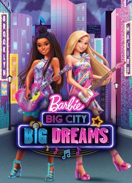 Xem Phim Barbie Big City Big Dreams Vietsub HD Online