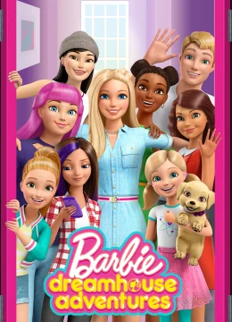 Barbie Dreamhouse Adventures (Phần 1)