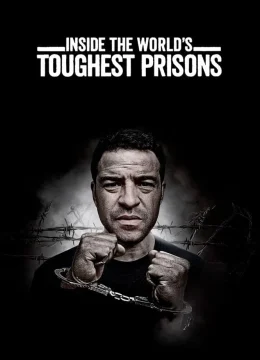 Xem Phim Bên trong những nhà tù khốc liệt nhất thế giới (Phần 7) Vietsub HD Online
