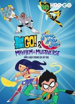 Biệt Đội Thiếu Niên Titan Xuất Kích Và Các Nữ Siêu Anh Hùng DC: Hỗn Loạn Trong Đa Vũ Trụ