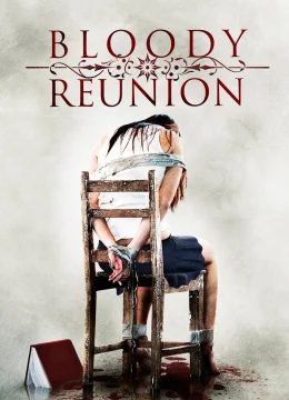 Xem Phim Bloody Reunion Vietsub HD Online