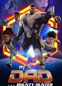 Bố Tôi Là Thợ Săn Tiền Thưởng (Phần 2)