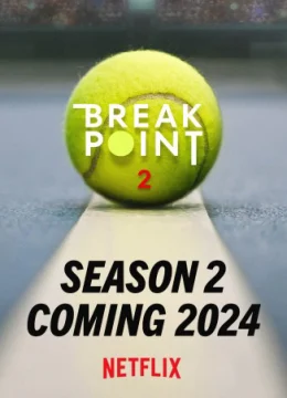 Xem Phim Break Point: Đường tới Grand Slam (Phần 2) Vietsub HD Online