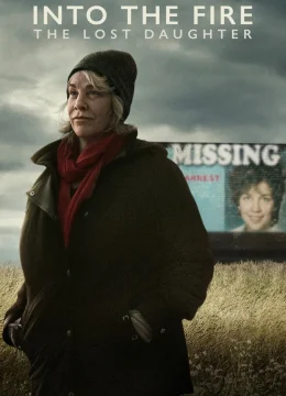 Xem Phim Bước vào màn lửa: Cô con gái mất tích Vietsub HD Online