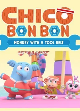 Chico Bon Bon: Chú Khỉ Và Thắt Lưng Đồ Nghề (Phần 1)