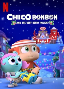 Xem Phim Chico Bon Bon và ngày lễ ngọt ngào Vietsub HD Online