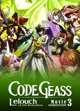 Xem Phim Code Geass: Lelouch of the Rebellion III – Glorification Vietsub HD Online