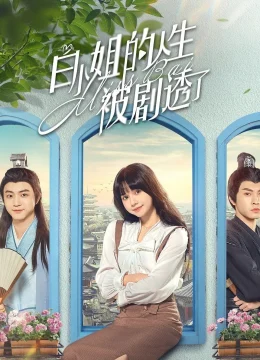 Xem Phim Cuộc Đời Của Bạch Tiểu Thư Bị Tiết Lộ Rồi Vietsub HD Online