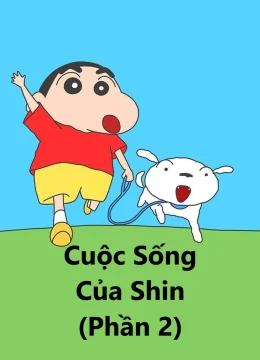 Cuộc Sống Của Shin (Phần 2)