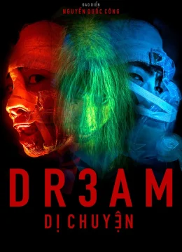 D R 3 A M Dị Chuyện