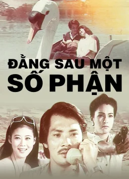 Xem Phim Đằng Sau Một Số Phận Vietsub HD Online