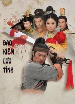 Xem Phim Đao Kiếm Lưu Tình Vietsub HD Online