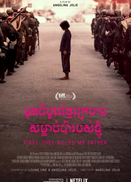 Xem Phim Đầu tiên họ giết cha tôi Vietsub HD Online