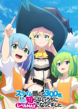 Diệt Slime Suốt 300 Năm, Tôi Level Max Lúc Nào Chẳng Hay (Phần 1)