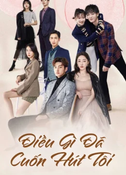 Xem Phim Điều Gì Đã Cuốn Hút Tôi Vietsub HD Online