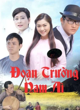 Xem Phim Đoạn Trường Nam Ai Vietsub HD Online