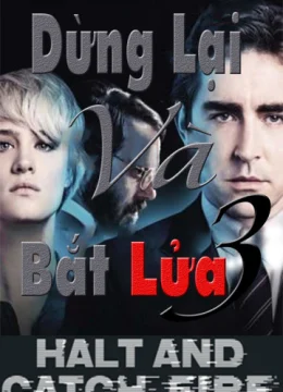 Dừng Lại Và Bắt Lửa (Phần 3)