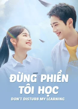 Xem Phim Đừng Phiền Tôi Học Vietsub HD Online
