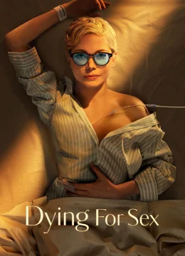 Xem Phim Dying for Sex Vietsub HD Online