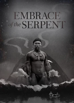 Xem Phim Embrace of the Serpent Vietsub HD Online