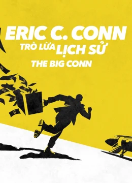 Xem Phim Eric C. Conn: Trò Lừa Lịch Sử Vietsub HD Online