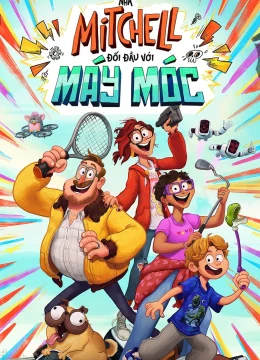 Xem Phim Gia Đình Mitchells: Hành Trình Kết Nối (Nhà Mitchell Đối Đầu Với Máy Móc) Vietsub HD Online