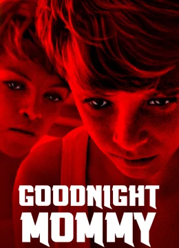 Xem Phim Goodnight Mommy Vietsub HD Online