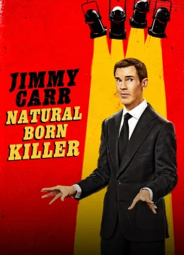 Xem Phim Jimmy Carr: Natural Born Killer Vietsub HD Online