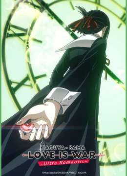 Kaguya-sama: Cuộc Chiến Tỏ Tình – Ultra Romantic