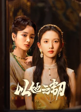 Xem Phim Kiên Trì Như Cô Ấy (Dĩ Tha Chi Nhẫn) Vietsub HD Online