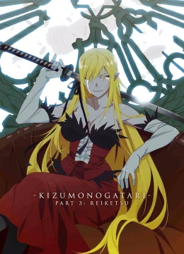Kizumonogatari Phần 3 : Lãnh Huyết