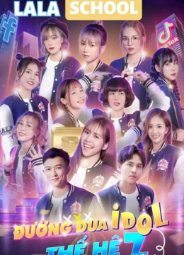Xem Phim LaLa School: Đường Đua Idol Thế Hệ Z Vietsub HD Online