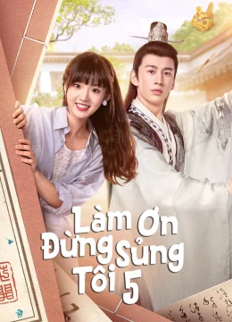 Xem Phim Làm Ơn Đừng Sủng Tôi Phần 5 Vietsub HD Online