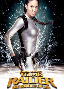 Lara Croft: Kẻ Cướp Lăng Mộ – Cái Nôi Của Sự Sống
