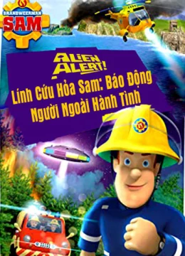 Lính Cứu Hỏa Sam Báo Động Người Ngoài Hành Tinh