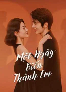 Xem Phim Một Ngày Biến Thành Em Vietsub HD Online