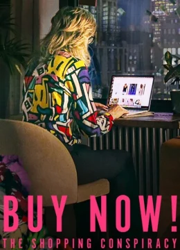 Xem Phim Mua ngay: Thuyết âm mưu tiêu thụ Vietsub HD Online