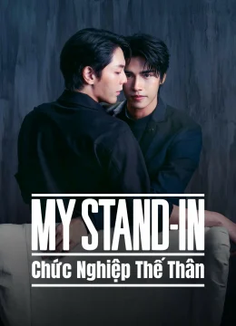 MY STAND-IN: Chức Nghiệp Thế Thân