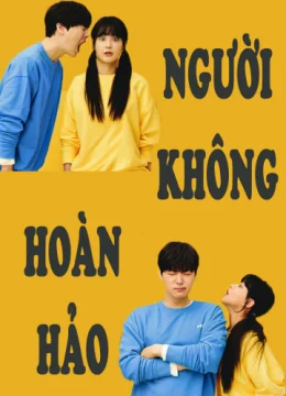 Xem Phim Người Không Hoàn Hảo Vietsub HD Online