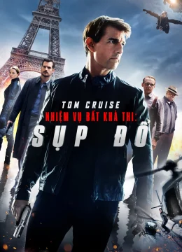 Nhiệm Vụ: Bất Khả Thi – Sụp Đổ