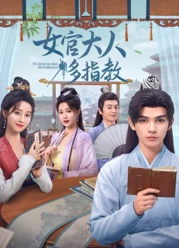 Xem Phim Nữ Quan Đại Nhân Xin Chỉ Giáo Nhiều Hơn Vietsub HD Online