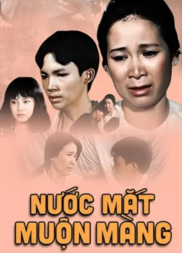 Xem Phim Nước Mắt Muộn Màng Vietsub HD Online