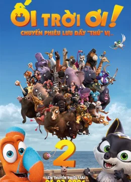 Xem Phim Ối Trời Ơi! Chuyến Phiêu Lưu Đầy ‘Thú’ Vị Vietsub HD Online