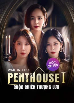 Xem Phim Penthouse: Cuộc Chiến Thượng Lưu Phần 1 Vietsub HD Online