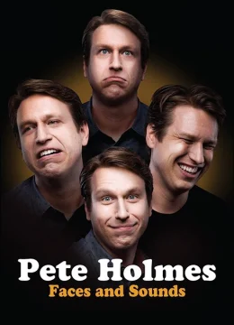 Pete Holmes: Nhăn Mặt Và Nhại Tiếng
