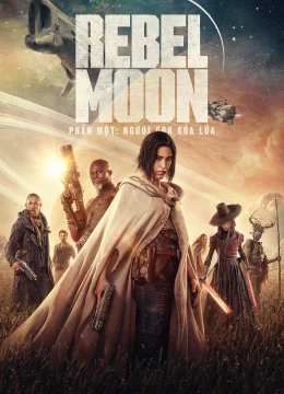 Xem Phim Rebel Moon – Phần một_ Phiên bản đạo diễn Vietsub HD Online